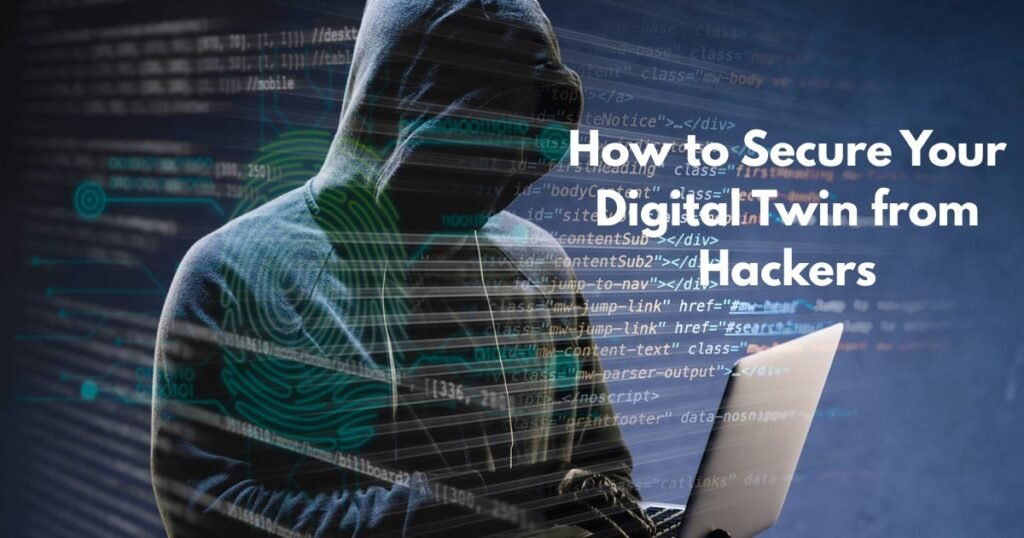 How to Secure Your Digital Twin from Hackers