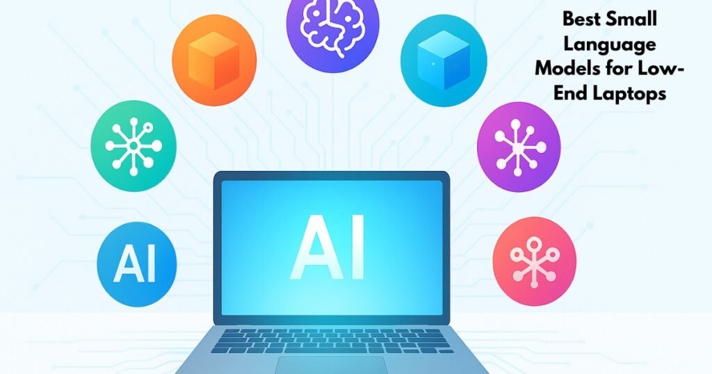 Best Small Language Models for Low-End Laptops 