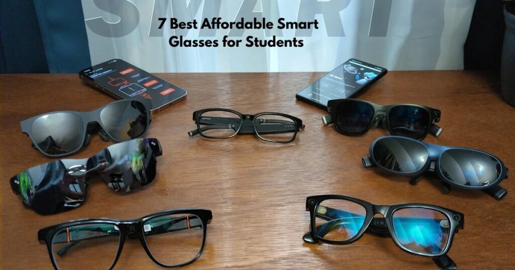 7 Best Affordable Smart Glasses for Students