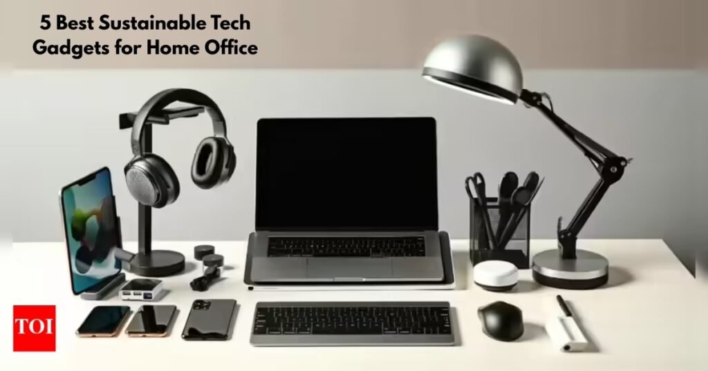 5 Best Sustainable Tech Gadgets for Home Office