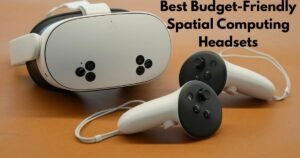 Best Budget-Friendly Spatial Computing Headsets